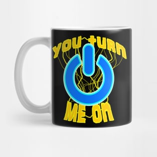 08 You Turn Me on Mug